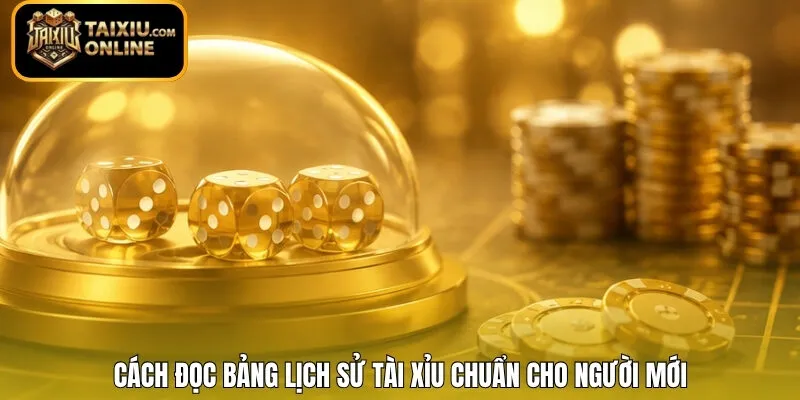 Cách đọc bảng lịch sử Tài Xỉu chuẩn cho người mới 