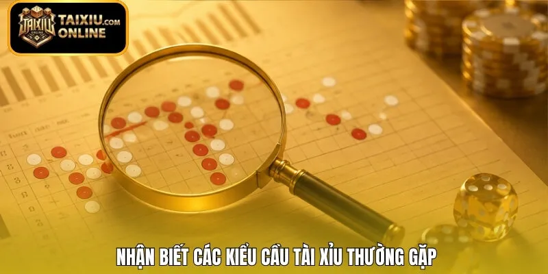 Nhận biết các kiểu cầu Tài Xỉu thường gặp